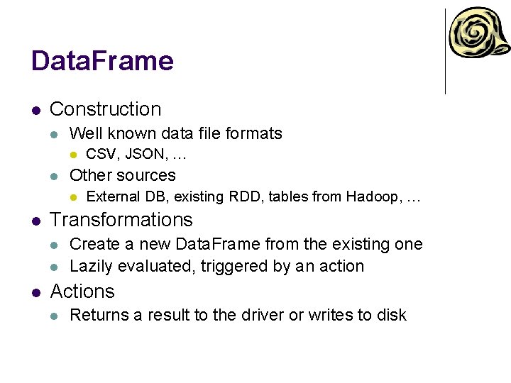 Data. Frame l Construction l Well known data file formats l l Other sources Data. Frame l Construction l Well known data file formats l l Other sources