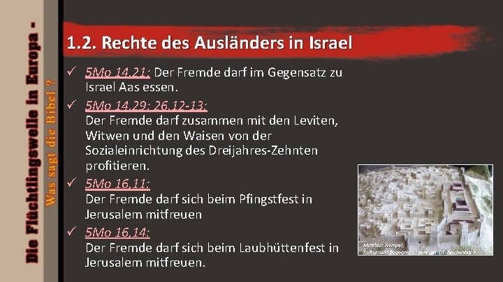 1. 2. Rechte des Ausländers in Israel ü 5 Mo 14, 21: Der Fremde