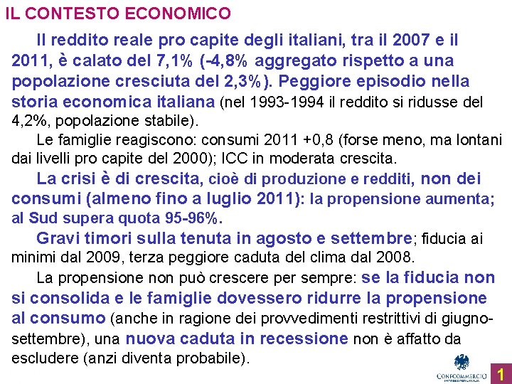 IL CONTESTO ECONOMICO Il reddito reale pro capite degli italiani, tra il 2007 e