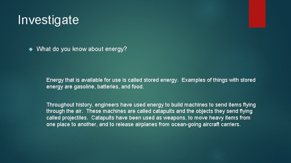 Investigate What do you know about energy? Energy that is available for use is Investigate What do you know about energy? Energy that is available for use is