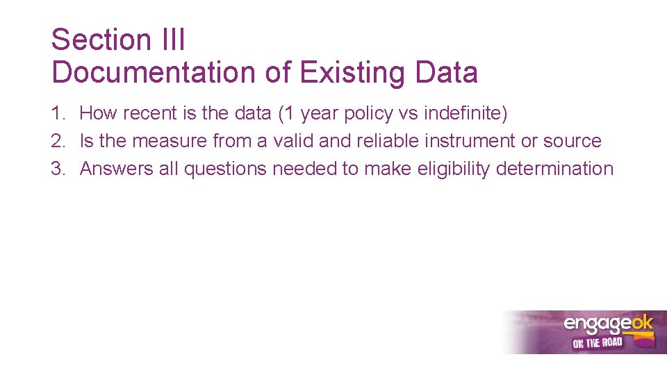 Section III Documentation of Existing Data 1. How recent is the data (1 year