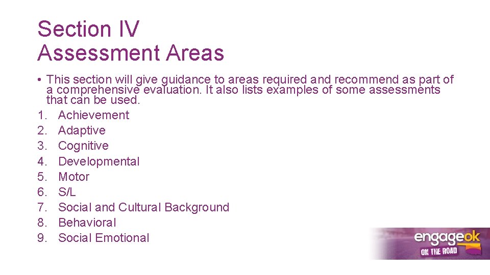 Section IV Assessment Areas • This section will give guidance to areas required and