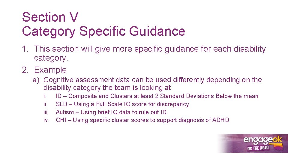 Section V Category Specific Guidance 1. This section will give more specific guidance for