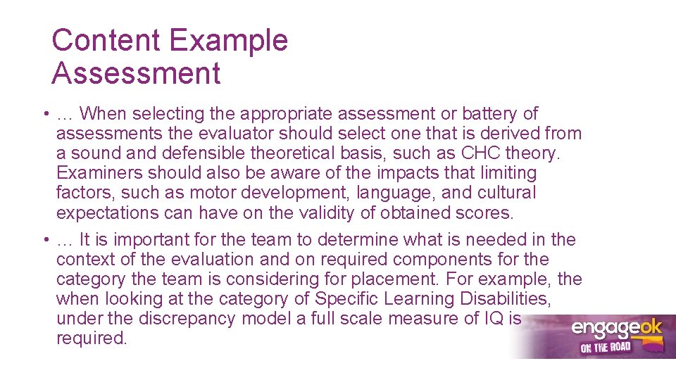 Content Example Assessment • … When selecting the appropriate assessment or battery of assessments