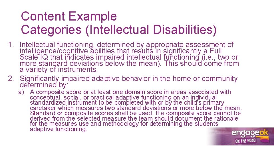 Content Example Categories (Intellectual Disabilities) 1. Intellectual functioning, determined by appropriate assessment of intelligence/cognitive