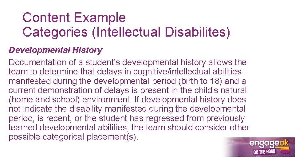 Content Example Categories (Intellectual Disabilites) Developmental History Documentation of a student’s developmental history allows