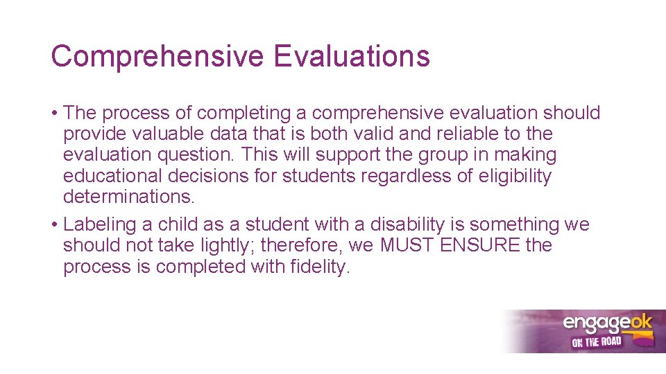 Comprehensive Evaluations • The process of completing a comprehensive evaluation should provide valuable data