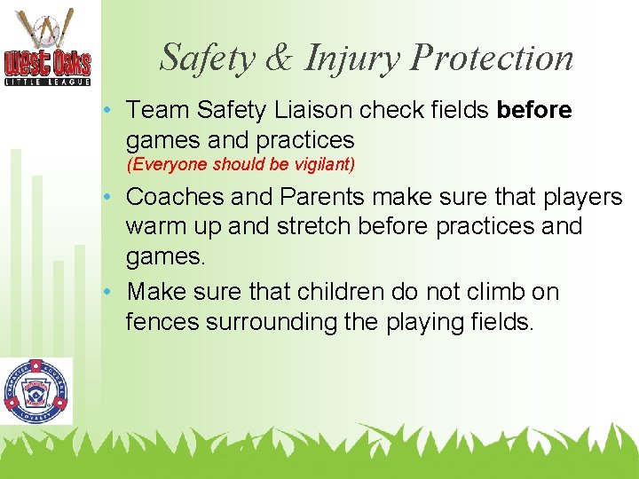 Safety & Injury Protection • Team Safety Liaison check fields before games and practices