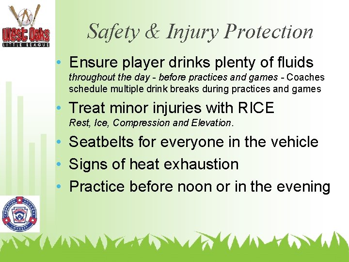 Safety & Injury Protection • Ensure player drinks plenty of fluids throughout the day