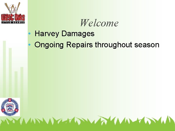Welcome • Harvey Damages • Ongoing Repairs throughout season 