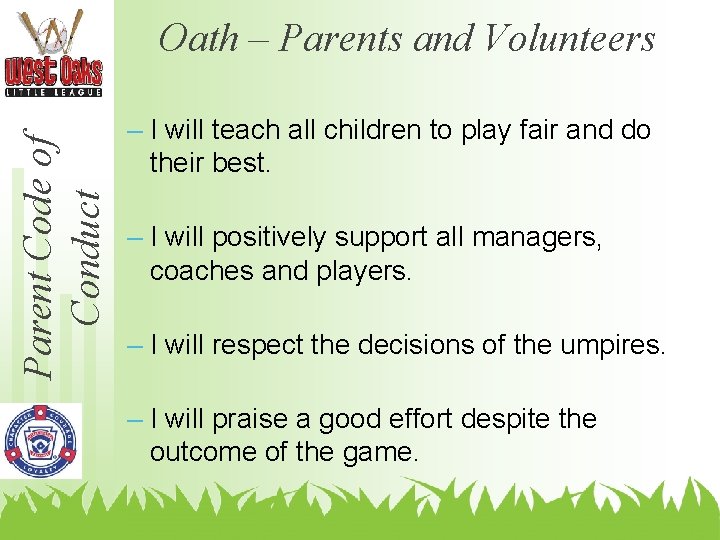 Parent Code of Conduct Oath – Parents and Volunteers – I will teach all