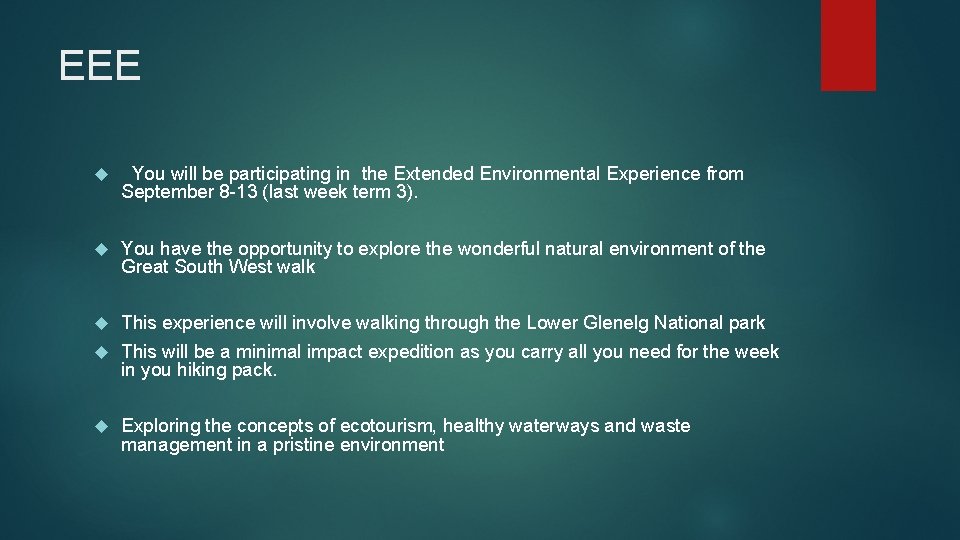 EEE You will be participating in the Extended Environmental Experience from September 8 -13