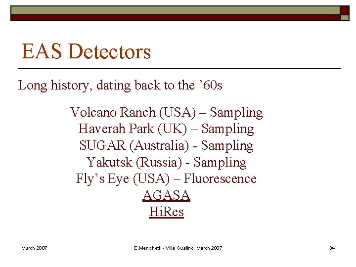 EAS Detectors Long history, dating back to the ’ 60 s Volcano Ranch (USA)