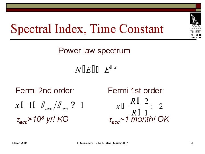 Spectral Index, Time Constant Power law spectrum Fermi 2 nd order: Fermi 1 st