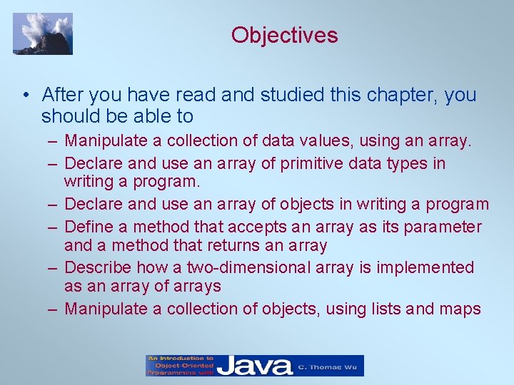 Objectives • After you have read and studied this chapter, you should be able