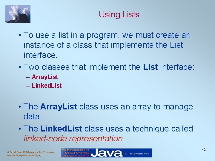 Using Lists • To use a list in a program, we must create an