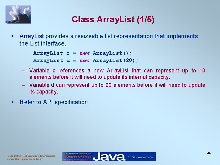 Class Array. List (1/5) • Array. List provides a resizeable list representation that implements
