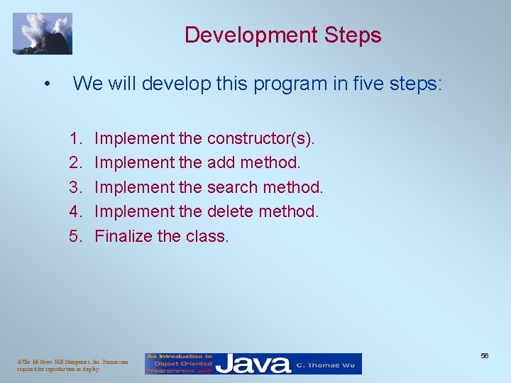 Development Steps • We will develop this program in five steps: 1. 2. 3.