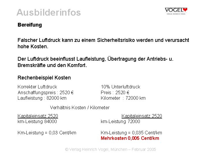 Ausbilderinfos Bereifung Falscher Luftdruck kann zu einem Sicherheitsrisiko werden und verursacht hohe Kosten. Der