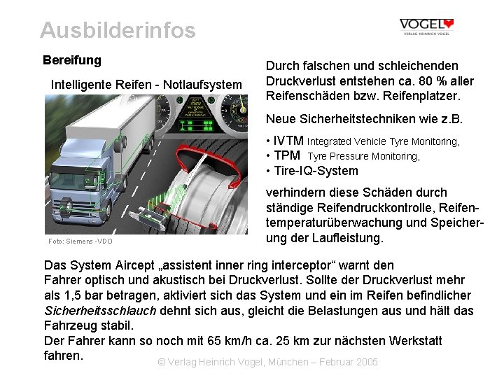 Ausbilderinfos Bereifung Intelligente Reifen - Notlaufsystem Durch falschen und schleichenden Druckverlust entstehen ca. 80