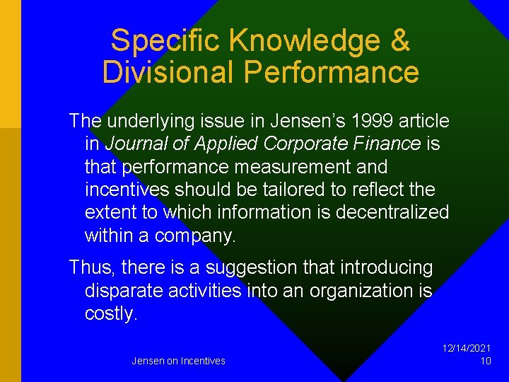 Specific Knowledge & Divisional Performance The underlying issue in Jensen’s 1999 article in Journal