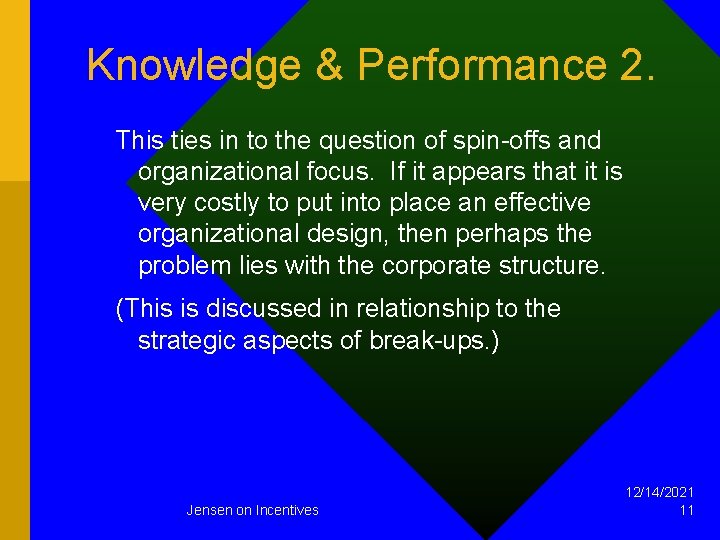 Knowledge & Performance 2. This ties in to the question of spin-offs and organizational