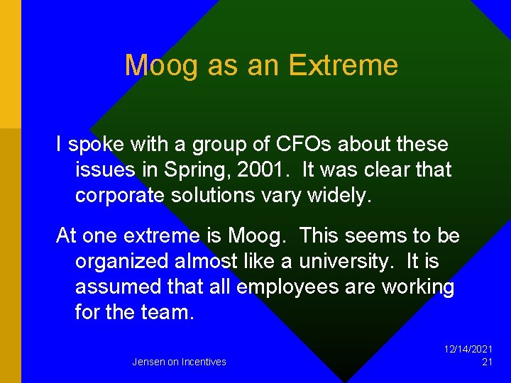 Moog as an Extreme I spoke with a group of CFOs about these issues