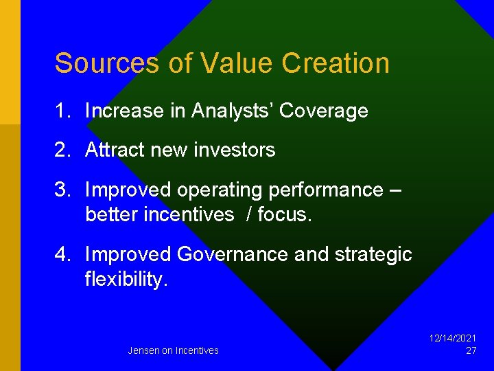 Sources of Value Creation 1. Increase in Analysts’ Coverage 2. Attract new investors 3.
