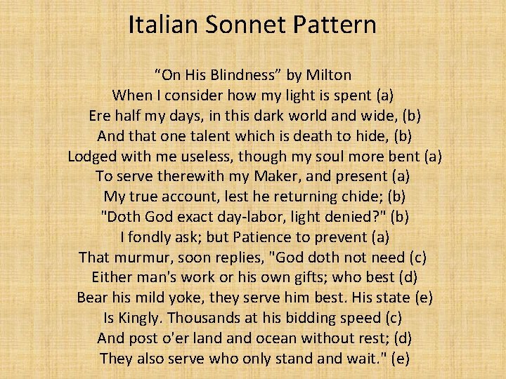 Italian Sonnet Pattern “On His Blindness” by Milton When I consider how my light