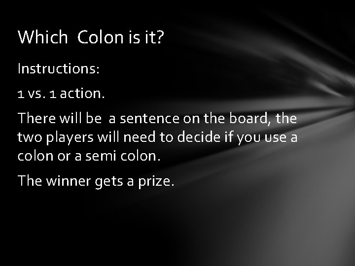 Which Colon is it? Instructions: 1 vs. 1 action. There will be a sentence