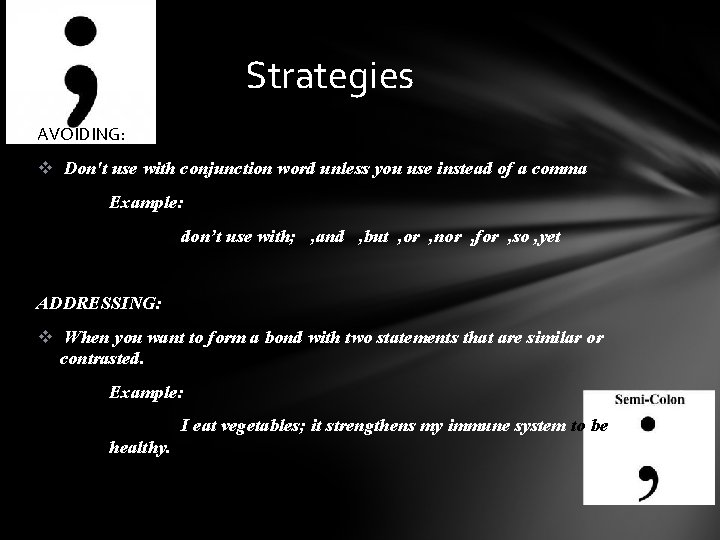 Strategies AVOIDING: v Don't use with conjunction word unless you use instead of a