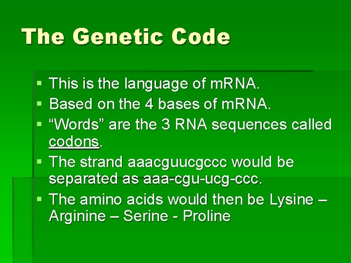 The Genetic Code § § § This is the language of m. RNA. Based