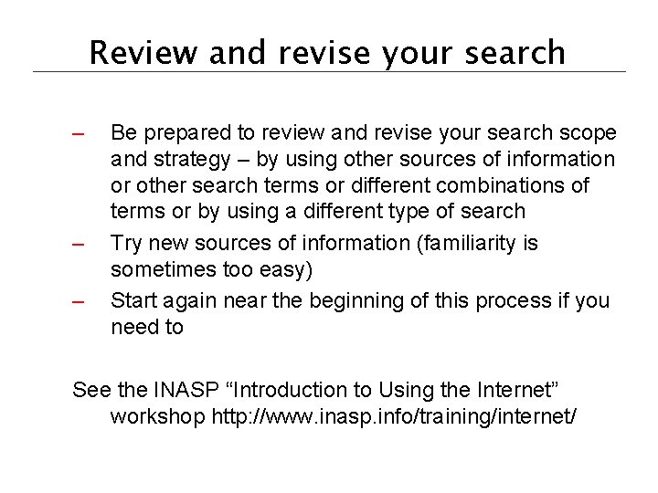 Review and revise your search – – – Be prepared to review and revise