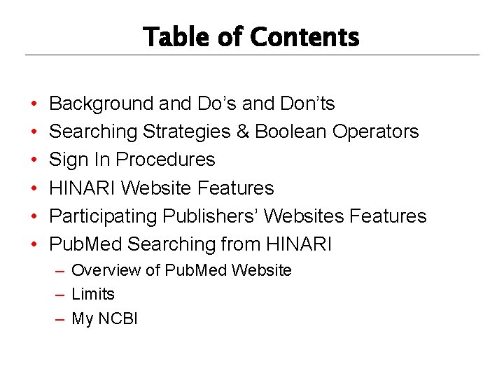 Table of Contents • • • Background and Do’s and Don’ts Searching Strategies &