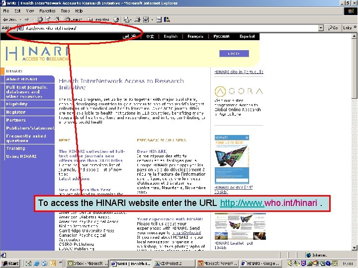 The HINARI website address To access the HINARI website enter the URL http: //www.