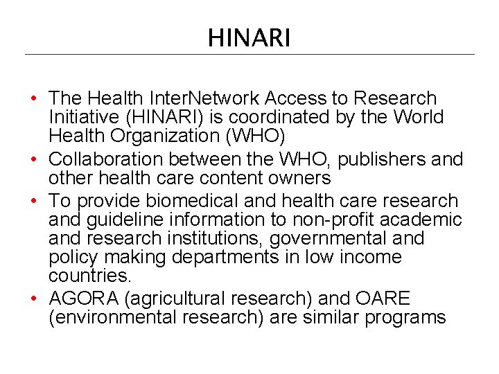 HINARI • The Health Inter. Network Access to Research Initiative (HINARI) is coordinated by