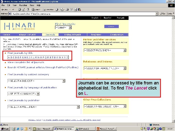 Accessing journals by title 1 Journals can be accessed by title from an alphabetical
