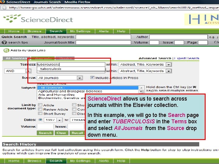 Science Direct 2 Science. Direct allows us to search across journals within the Elsevier