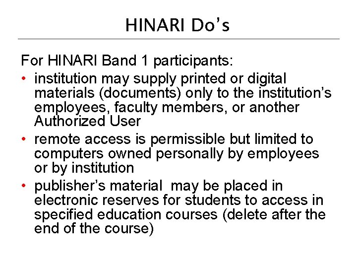 HINARI Do’s For HINARI Band 1 participants: • institution may supply printed or digital