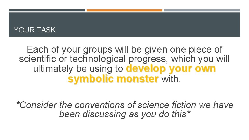 YOUR TASK Each of your groups will be given one piece of scientific or