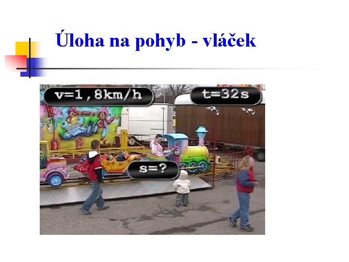 Úloha na pohyb - vláček 