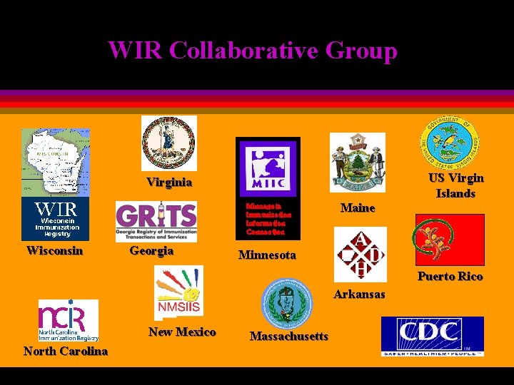 WIR Collaborative Group Virginia Minnesota Immunization Information Connection Wisconsin Georgia Maine US Virgin Islands