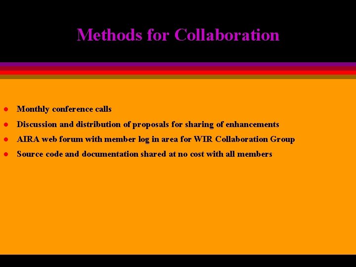 Methods for Collaboration l Monthly conference calls l Discussion and distribution of proposals for