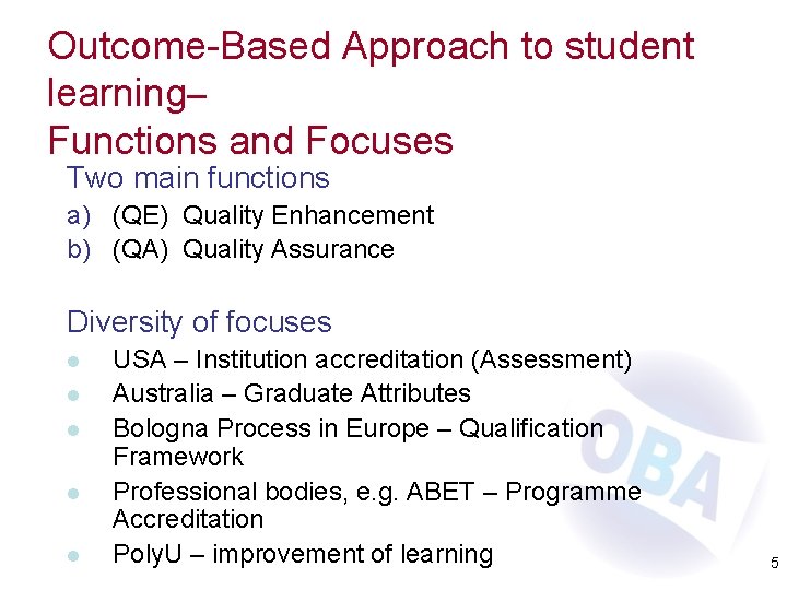 Outcome-Based Approach to student learning– Functions and Focuses Two main functions a) (QE) Quality