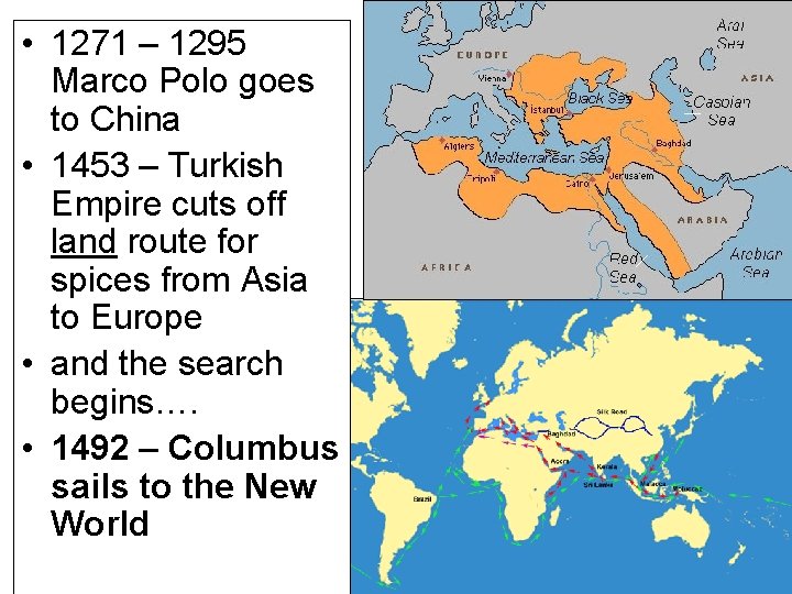  • 1271 – 1295 Marco Polo goes to China • 1453 – Turkish