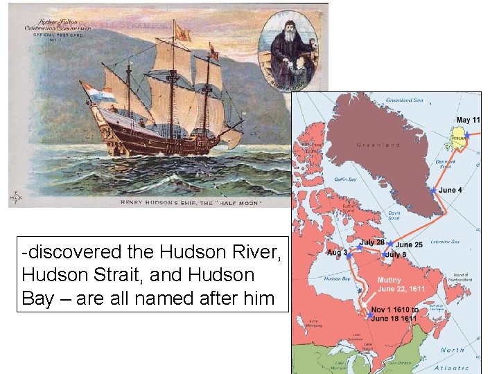 -discovered the Hudson River, Hudson Strait, and Hudson Bay – are all named after