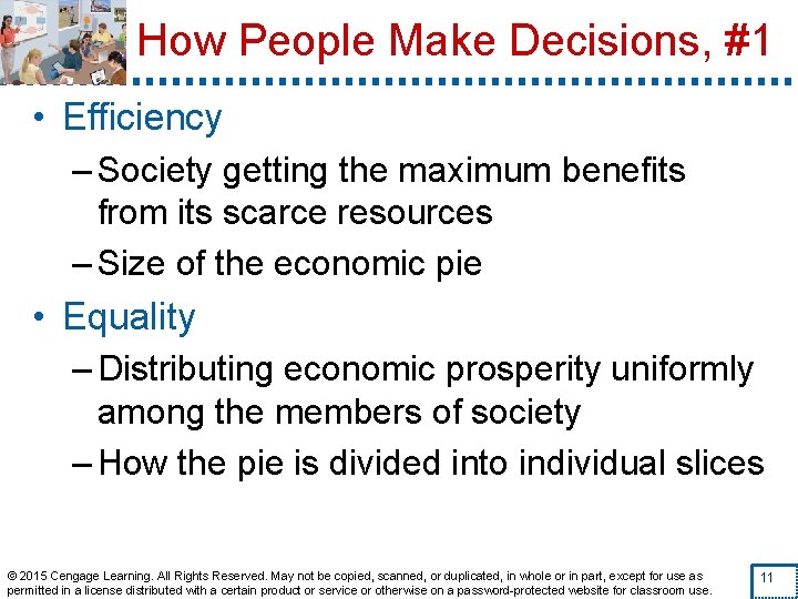 How People Make Decisions, #1 • Efficiency – Society getting the maximum benefits from