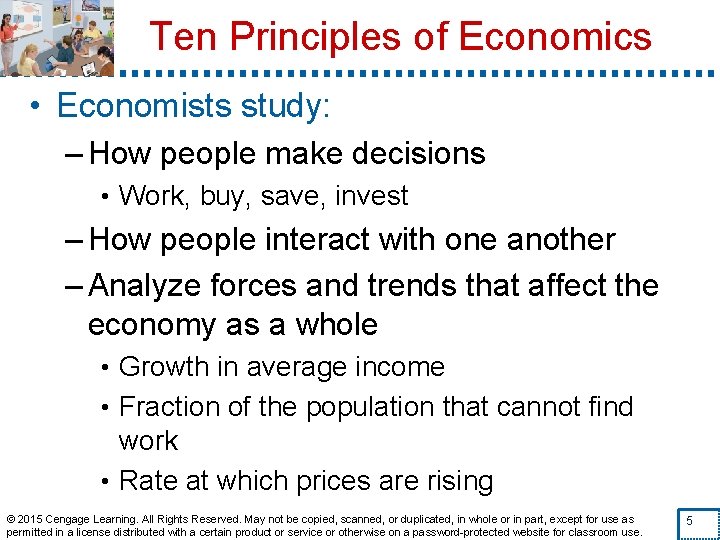 Ten Principles of Economics • Economists study: – How people make decisions • Work,