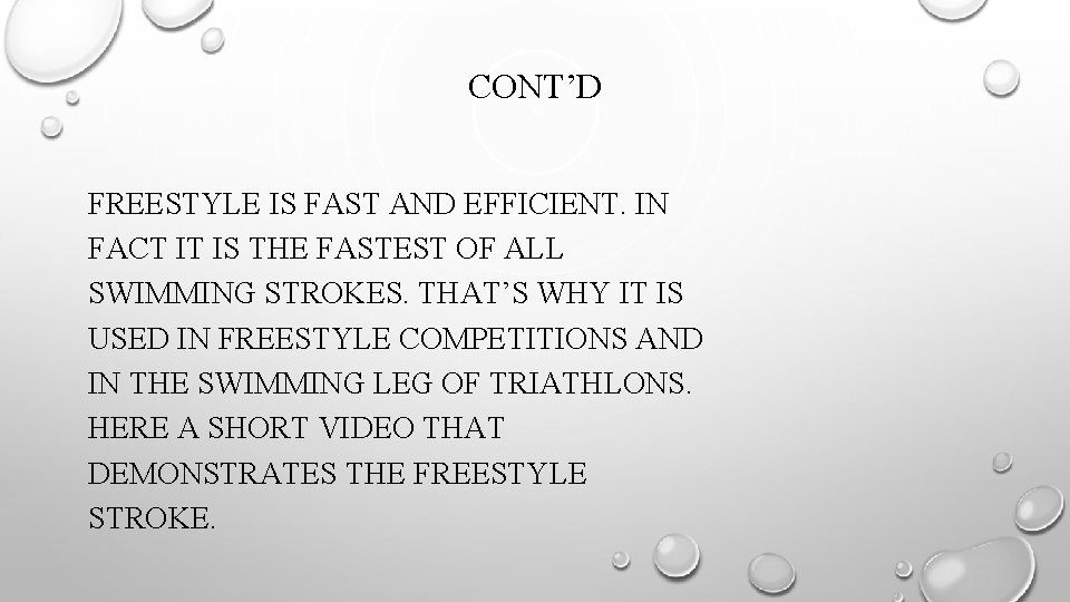 CONT’D FREESTYLE IS FAST AND EFFICIENT. IN FACT IT IS THE FASTEST OF ALL