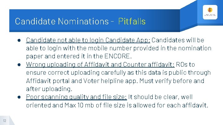 Candidate Nominations - Pitfalls ● Candidate not able to login Candidate App: Candidates will